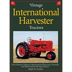 Vintage International Harvester Tractors: The Ultimate Tribute to International Harvester, Farmall, and McCormick-Deering Tractors (Town Square Books)