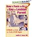 How It Feels to Have a Gay or Lesbian Parent: A Book by Kids for Kids of All Ages