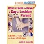 How it Feels to Have a Gay or Lesbian Parent: A Book by Kids for Kids of All Ages