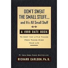 Cal 99 Don't Sweat the Small Stuff...and It's All Small Stuff Calendar: To Keep the Little Things from Taking over Your Life : A 1999 Date Book
