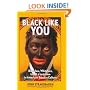 Black Like You: Blackface, Whiteface, Insult & Imitation in American Popular Culture