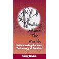 Walking Between the Worlds