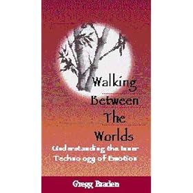 Walking Between the Worlds: Understanding the Inner Technology of Emotion [VHS]