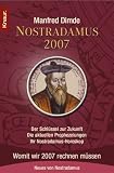 Nostradamus 2007: Der Schl&uuml;ssel zur Zukunft - Die aktuellen Prophezeiungen - Ihr Nostradamus-Horoskop - Manfred Dimde