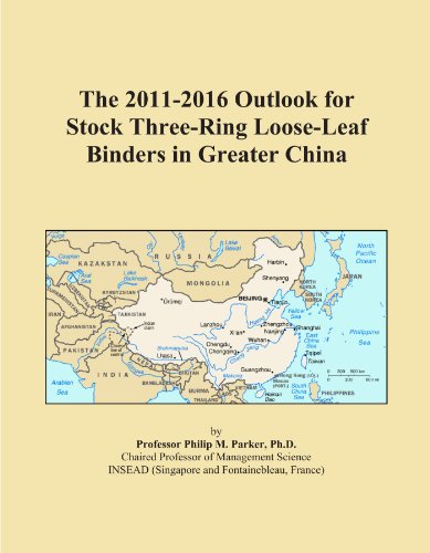 The 2011-2016 Outlook for Stock Three-Ring Loose-Leaf Binders in Greater China