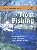 Trout Fishing in North Georgia: A Comprehensive Guide to Public Lakes, Reservoirs, and Rivers: Jimmy Jacobs: 9781561452439: Amazon.com: Books