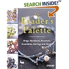 The Beaders Palette: Rings, Necklaces, Bracelets, Ensembles, Earrings and Straps by Ondori Staff
