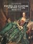 Painting and Sculpture in France 1700-1789 (The Yale University Press Pelican Histor)
