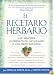 El Recetario Herbario: The Best Natural Alternatives to Over-the-Counter and Prescription Medicines!