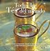 Todos Los Tes Del Mundo (Sabores Del Mundo) (Spanish Edition)