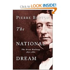 The National Dream: The Great Railway, 1871-1881