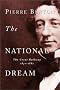 The National Dream: The Great Railway, 1871-1881 The National Dream: The Great Railway, 1871-1881