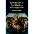Explorations in Art, Theology and Imagination