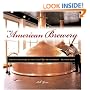 The American Brewery: From Colonial Evolution to Microbrew Revolution