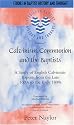 Calvinism, Communion and the Baptists: a Study of English Calvinistic Baptists From The Late 1600s To The Early 1800s (Studies in Baptist History and Thought)