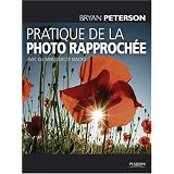 Pratique de la photo rapproch�epar Bryan Peterson