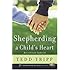 SHEPHERDING A CHILDS HEART