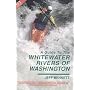 A Guide to the Whitewater Rivers of Washington: A Comprehensive Handbook to over 150 Runs in the Cascades and Beyond