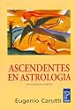 Ascendentes en astrologia. Segunda parte (Pronostico Mayor) (Spanish Edition)