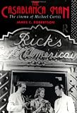 The Casablanca Man: The Cinema of Michael Curtiz