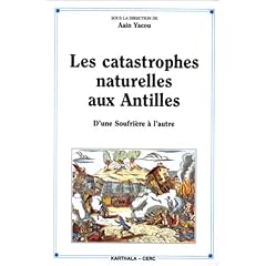 Les catastrophes naturelles aux Antilles : D'une Soufri�re � une autre