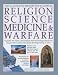 Books : Religion, Science Medicine and Warfare (Illustrated History Encyclopedia)