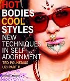 Review Thames & Hudson Ltd  / Hot Bodies, Cool Styles: New Techniques in Self-adornment