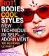 Hot Bodies, Cool Styles: New Techniques in Self Adornment