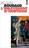 L'Enlèvement d'Hortense par Jacques Roubaud L'Enlèvement d'Hortense par Roubaud