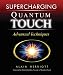 Supercharging Quantum Touch: Advanced Techniques