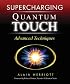 Supercharging Quantum Touch: Advanced Techniques