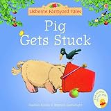 Pig Gets Stuck (Mini Farmyard Tales)