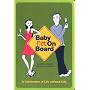 Baby Not on Board: A Celebratory Guide To Life without Kids