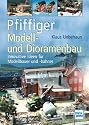 Pfiffiger Modell- und Dioramenbau: Innovative Ideen f&uuml;r Modellbauer und -bahner (Die Modellbahn-Werkstatt)