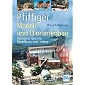 Pfiffiger Modell- und Dioramenbau: Innovative Ideen f�r Modellbauer und -bahner (Die Modellbahn-Werkstatt)