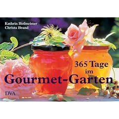 365 Tage im Gourmet-Garten: Genuss, Rezepte, Inspirationen