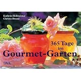 365 Tage im Gourmet-Garten: Genuss, Rezepte, Inspirationenvon "Christa Brand"