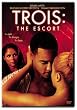 Trois: The Escort