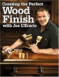 Creating the Perfect Wood Finish with Joe L Erario (Popular Woodworking)
