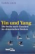 Yin und Yang: Die Suche nach Ganzheit im chinesischen Denken