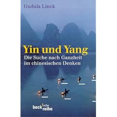 Yin und Yang: Die Suche nach Ganzheit im chinesischen Denken