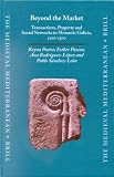 Beyond the Market: Transactions, Property and Social Networks in Monastic Galicia, 1200-1300 (Medieval Mediterranean) (Medieval Mediterranean)