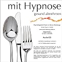 Mit Hypnose gesund abnehmen (Hypnose-Audio-CD)