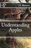 Understanding Apples: Understanding Apples Series Book One