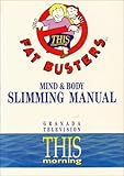 Fat busters mind & body slimming manual