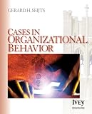 Cases in Organizational Behavior (The Ivey Casebook Series)