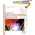 Cases in Organizational Behavior (The Ivey Casebook Series)