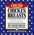 Low-Fat Chicken Breasts: 120 Healthy and Delicious Recipes for Skinless, Boneless Chicken Breasts