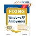 Fixing Windows XP Annoyances: How to Fix the Most Annoying Things About the Windows OS