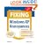 Fixing Windows XP Annoyances: How to Fix the Most Annoying Things About the Windows OS